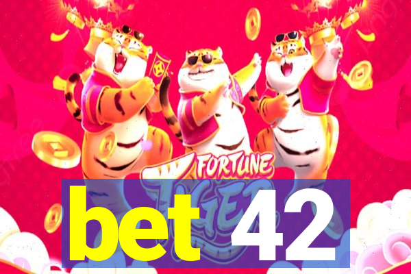 bet 42